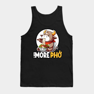 I Need More Pho Vietnamese Noodles Tank Top